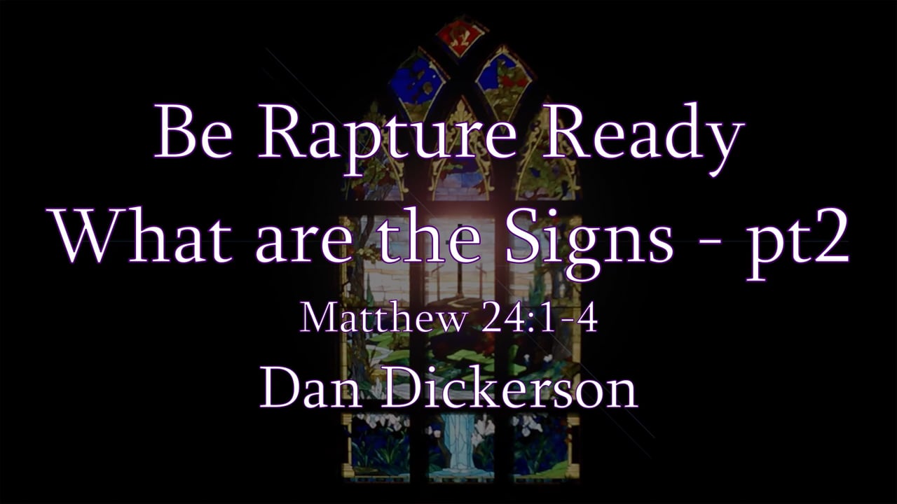 Be Rapture Ready - What are the Signs  pt 2