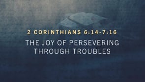 The Joy of Persevering Through Troubles