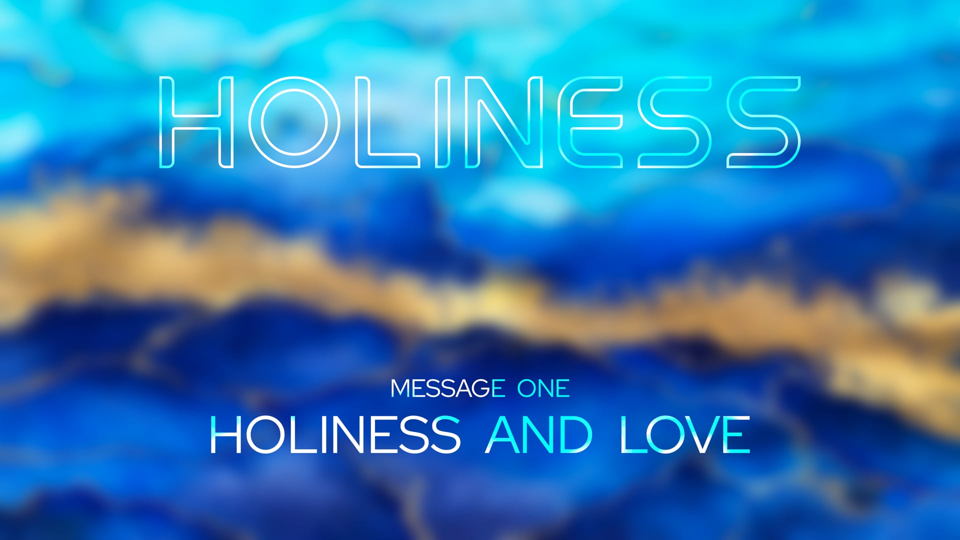 Holiness (Message One: Holiness And Love)