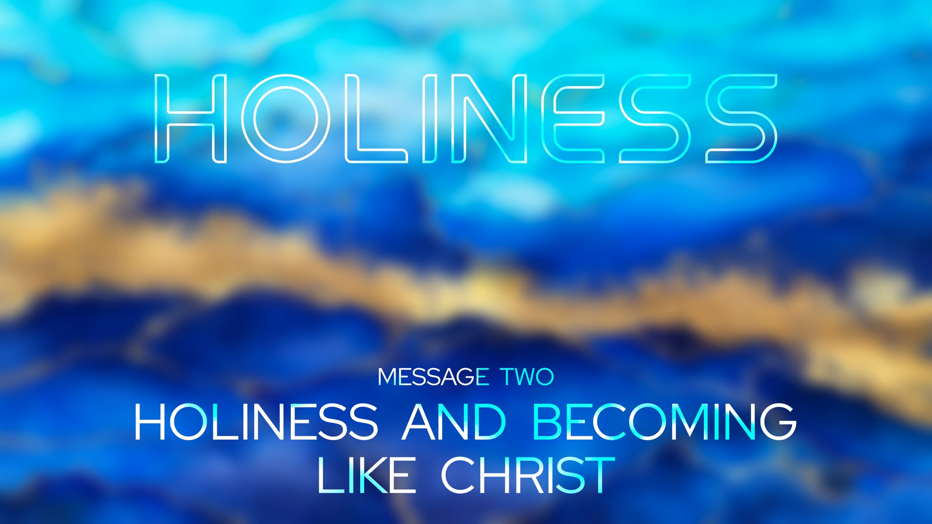 Holiness (Message Two: Holiness And Becoming Like Christ)