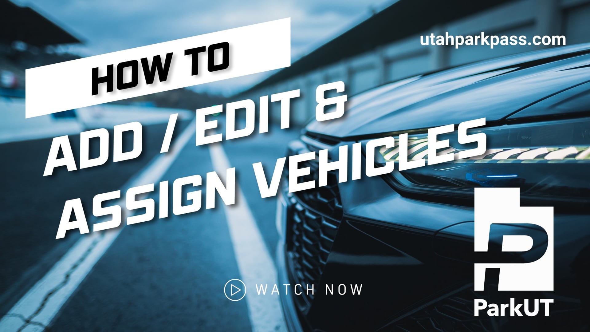 ADD, EDIT, ASSIGN ANOTHER VEHICLE TO YOUR ACCOUNT