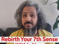 You Have a Hidden 7th Sense. Rebirth Your 7th Sense Within Your Inner Journey.