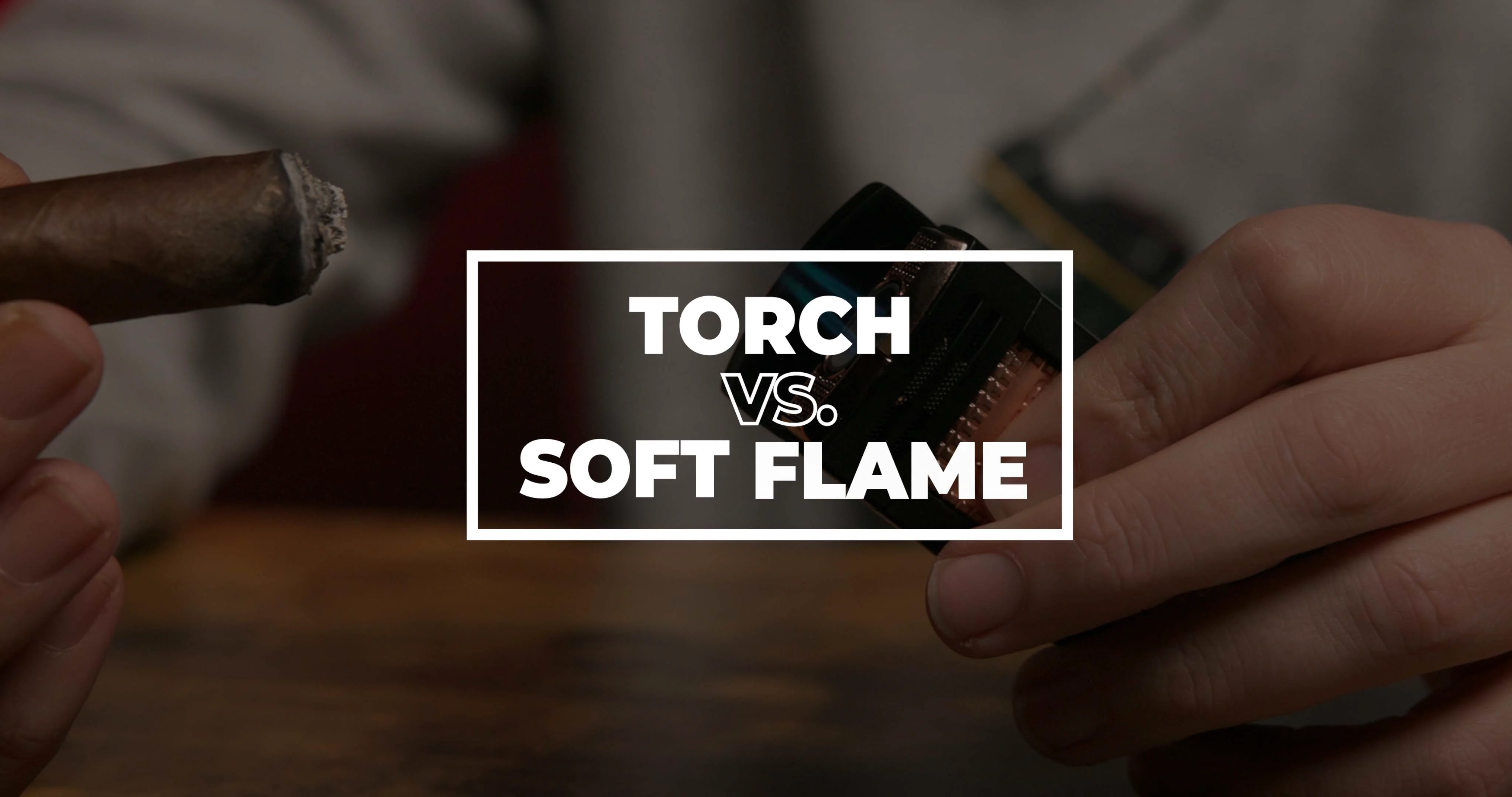 are lighters considered tobacco products Cigar Lighting: Torch Vs. Soft-Flame Lighters