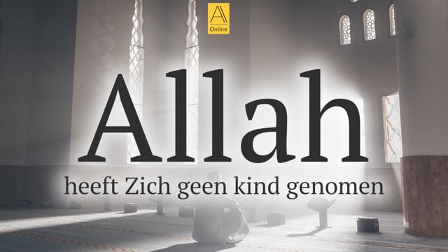 Allah heeft Zich geen kind genomen