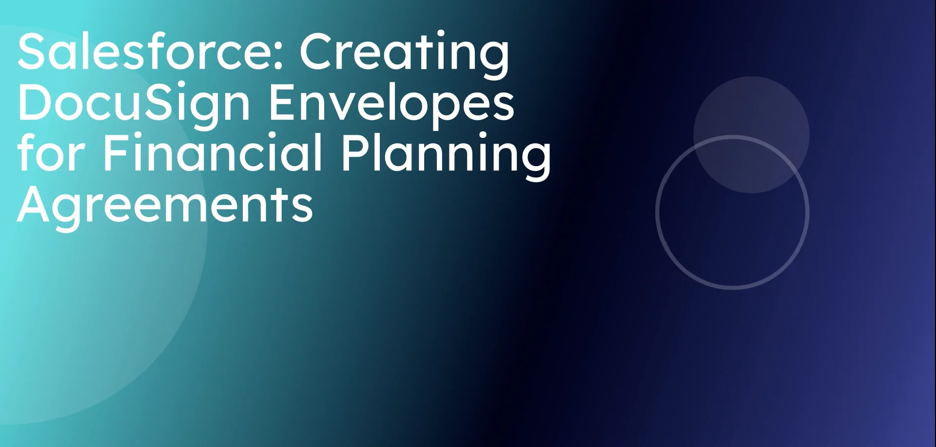 Salesforce_ Creating DocuSign Envelopes for Financial Planning ...