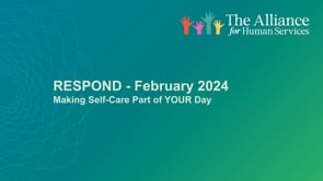 RESPOND - February 2024 Making Self-Care Part of YOUR Day