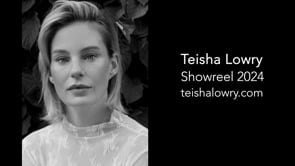 Teisha Lowry Showreel 2024