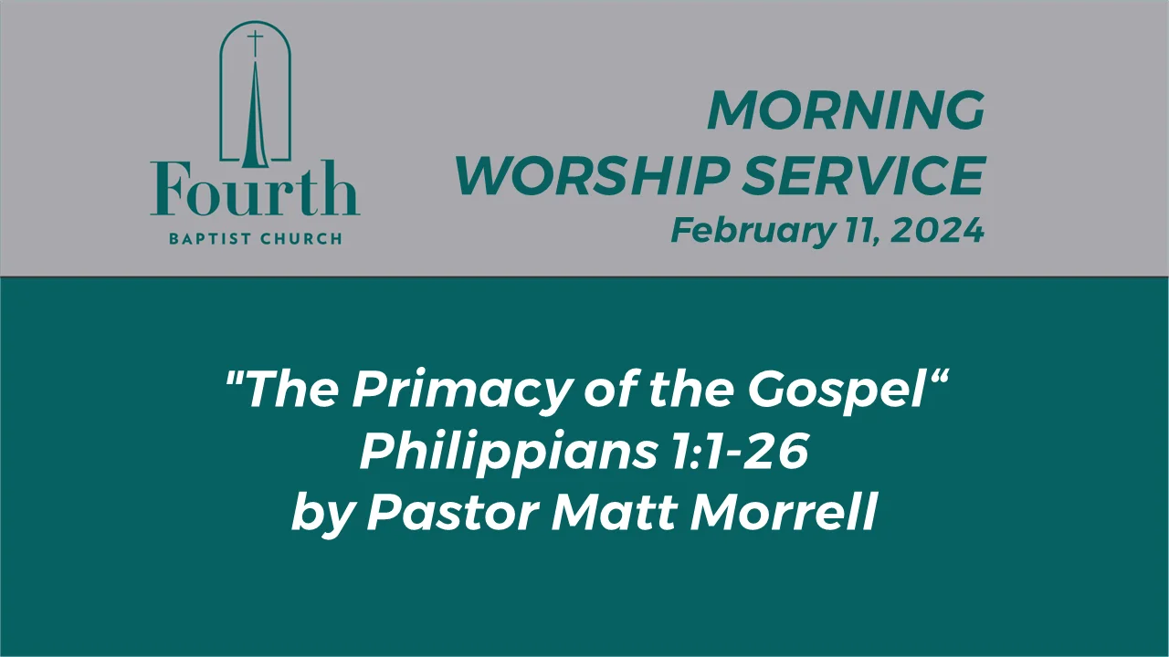 2024 - 02 - 11 Sunday AM Service Fourth Baptist Church