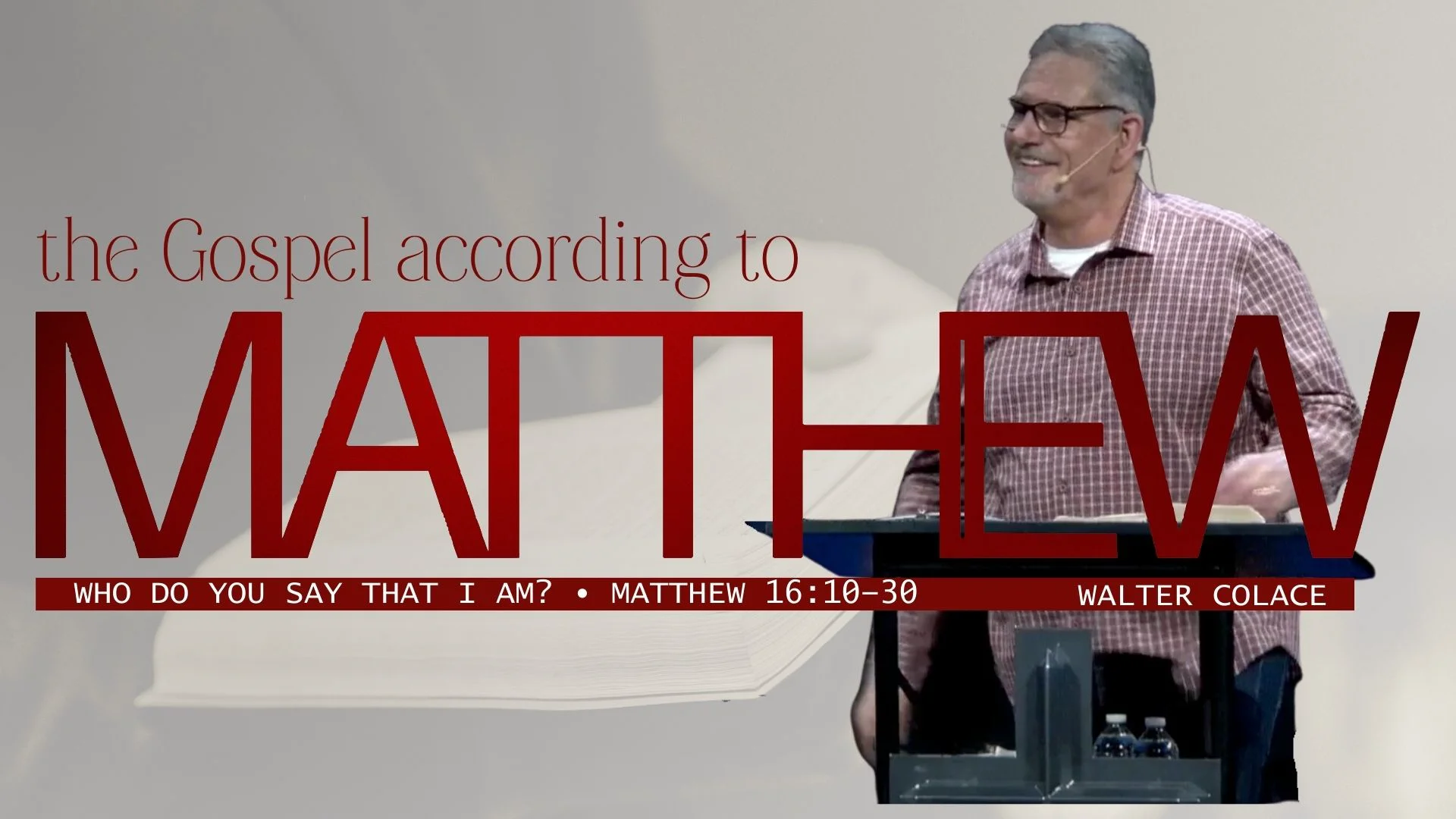 Who Do You Say That I Am? • Matthew 161320 • Walter Colace • 2.11.24