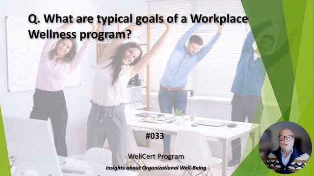 #033 What are typical goals of a Workplace Wellness program?