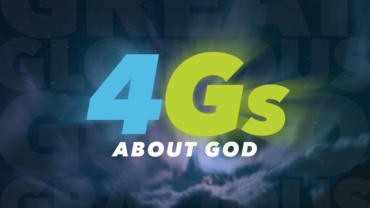 The 4 G's about God – Week 1: “God is Great”
