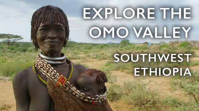 Explore the Omo Valley – Southwest Ethiopia