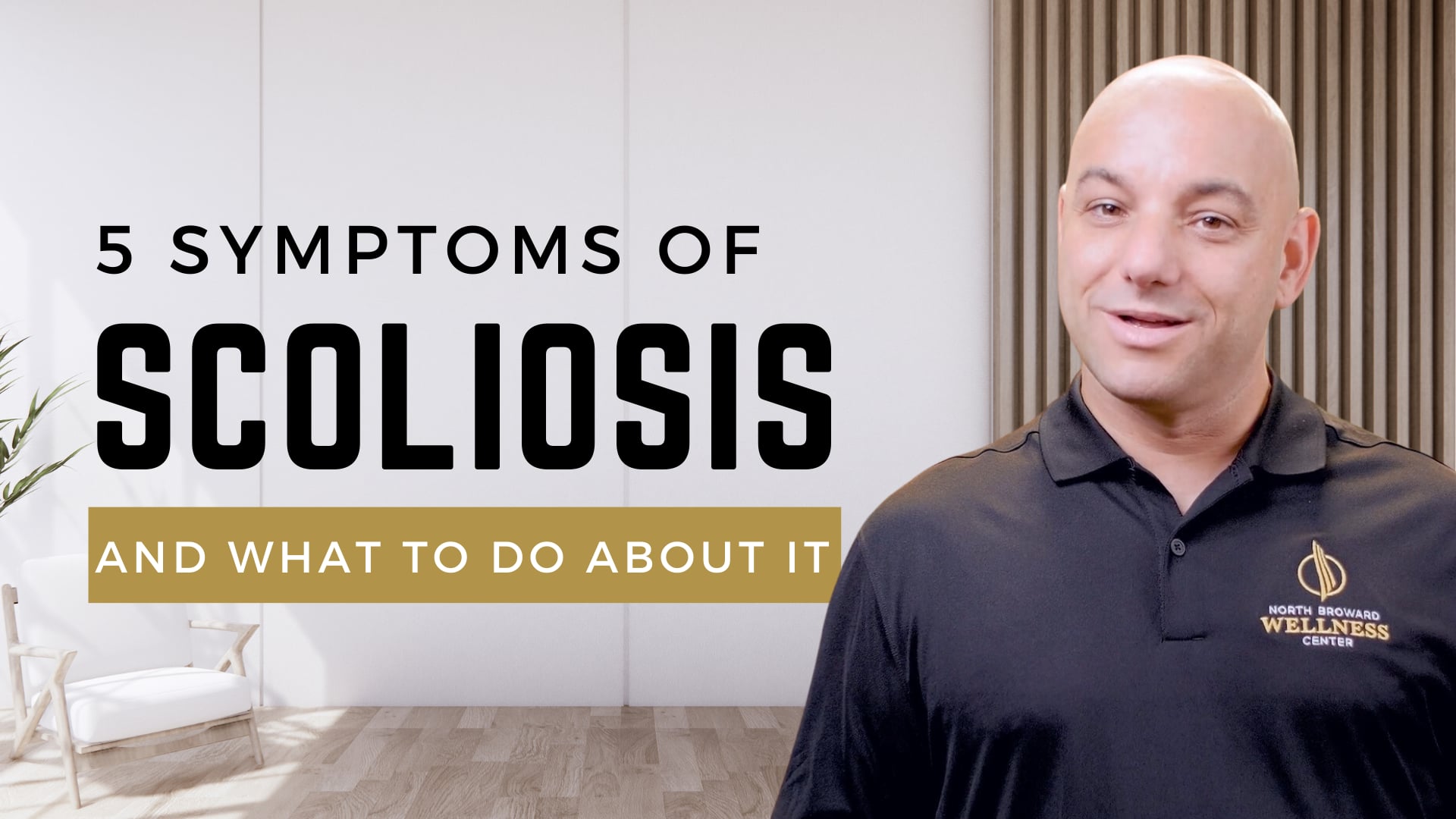 01 NORTH BROWARD WELLNESS - The Top 5 Symptoms of Scoliosis, and What You Can Do About It