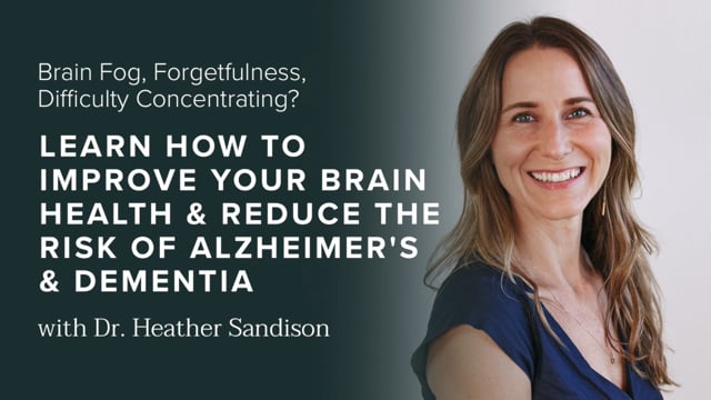 Learn How to Improve Your Brain Health & Reduce the Risk of Alzheimer's & Dementia