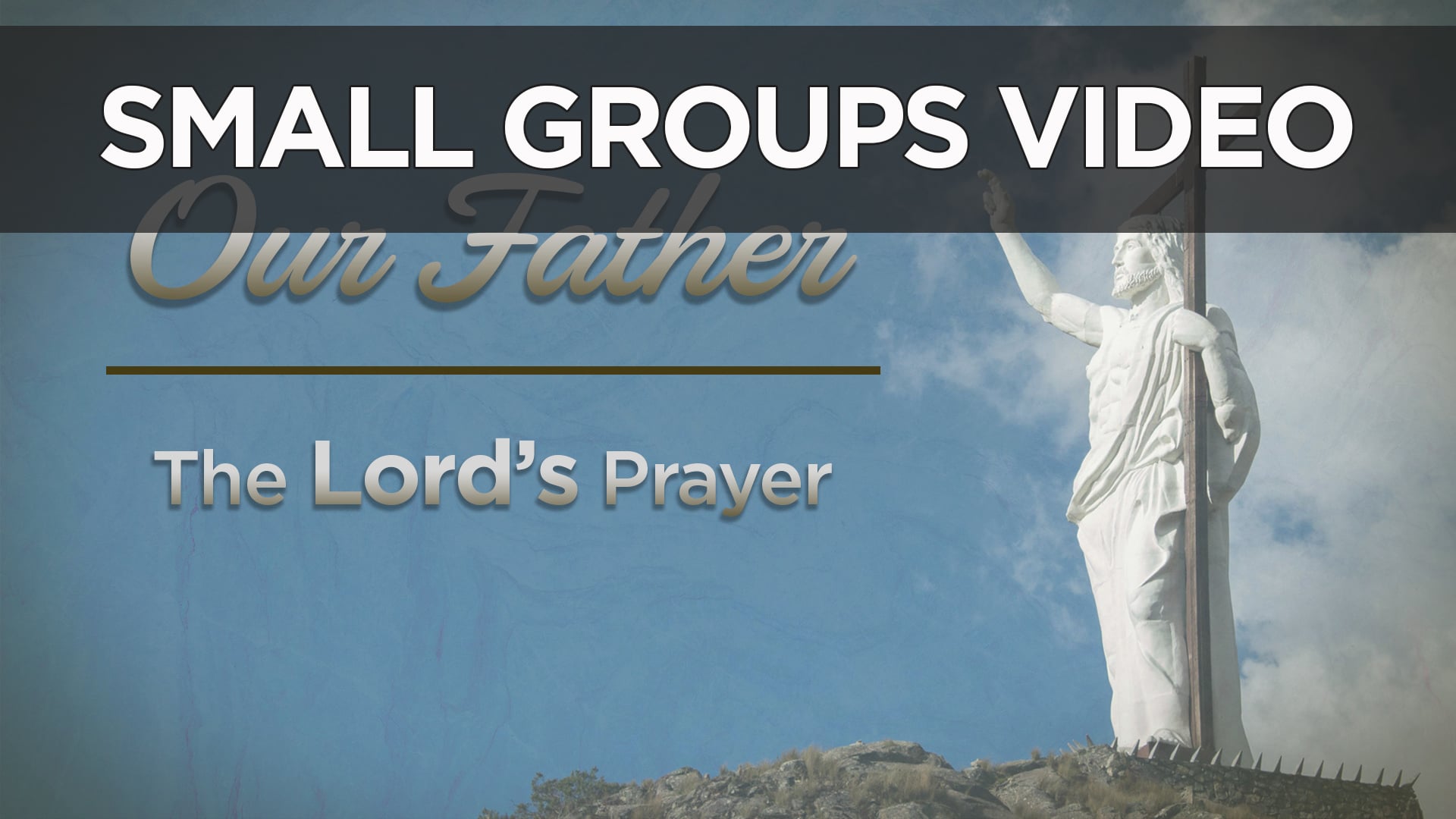 Small Groups Video - Our Father