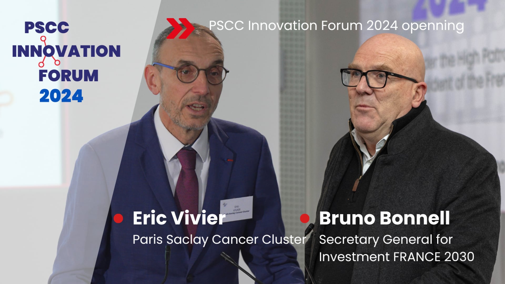Welcome - Eric Vivier, Paris Saclay Cancer Cluster, Bruno Bonnelle, Secretary General for Investment FRANCE 2030