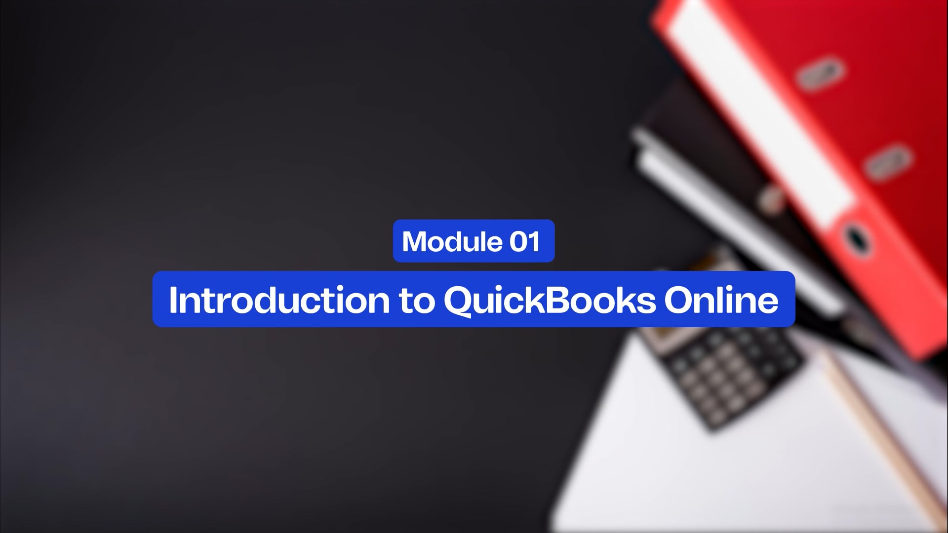 Module 01 - Introduction To QuickBooks Online