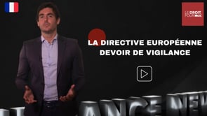 La nouvelle directive européenne sur le devoir de vigilance