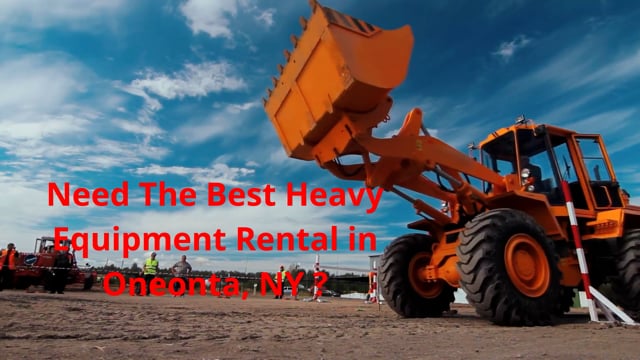 Oneonta Equipment Rental : Heavy Equipment Rental in Oneonta, NY