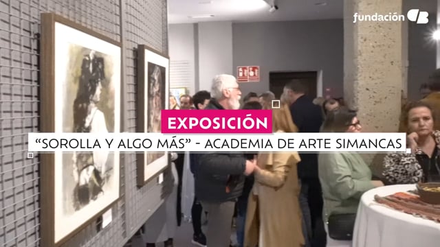 Expo “Sorolla y algo más...” - Academia de Arte Simancas