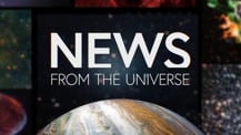 Title motif showing text on screen reading News from the Universe in white over a dark background with several blurred astronomical images. Text hovers over partial hemisphere of a planet with clouds resembling Jupiter, in bands of orange and white.