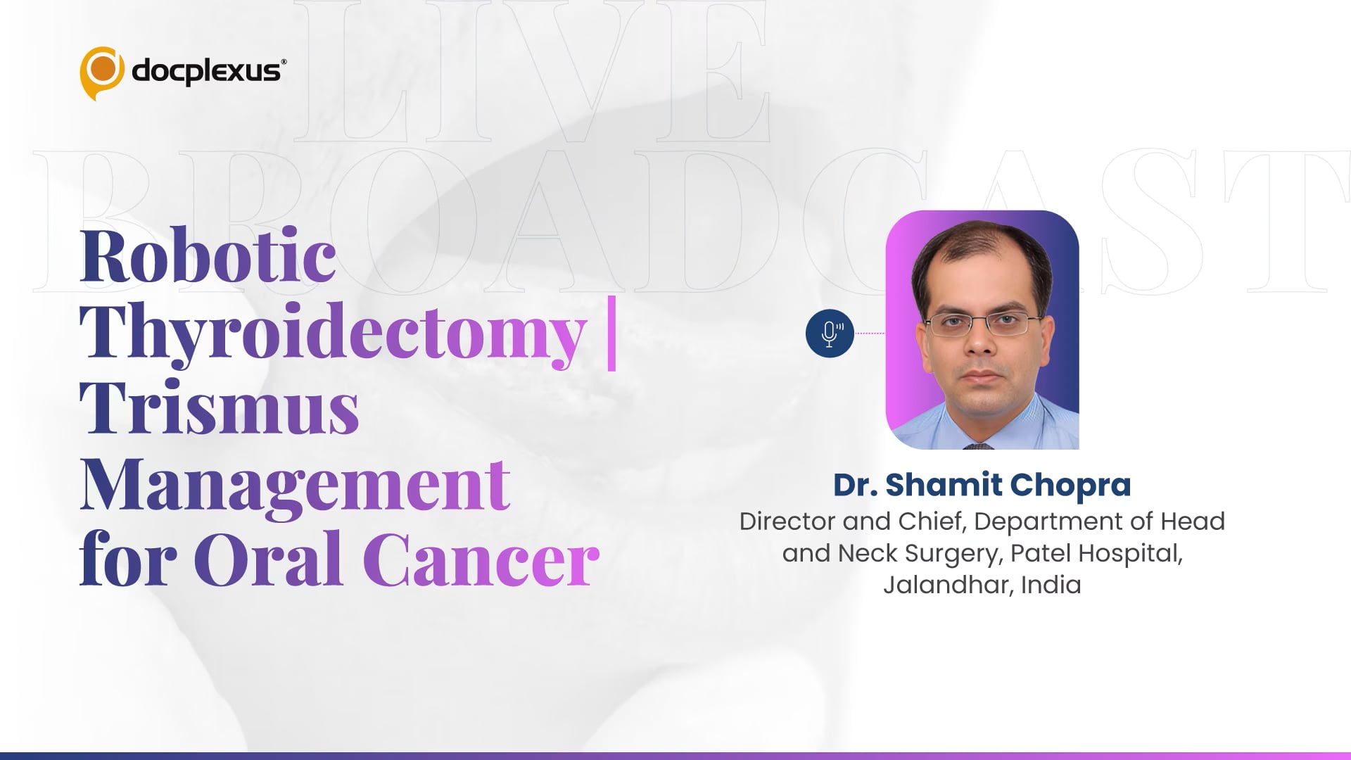 Robotic Thyroidectomy | Trismus Management for Oral Cancer