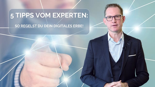5 Tipps vom Experten: So regelst du dein digitales Erbe