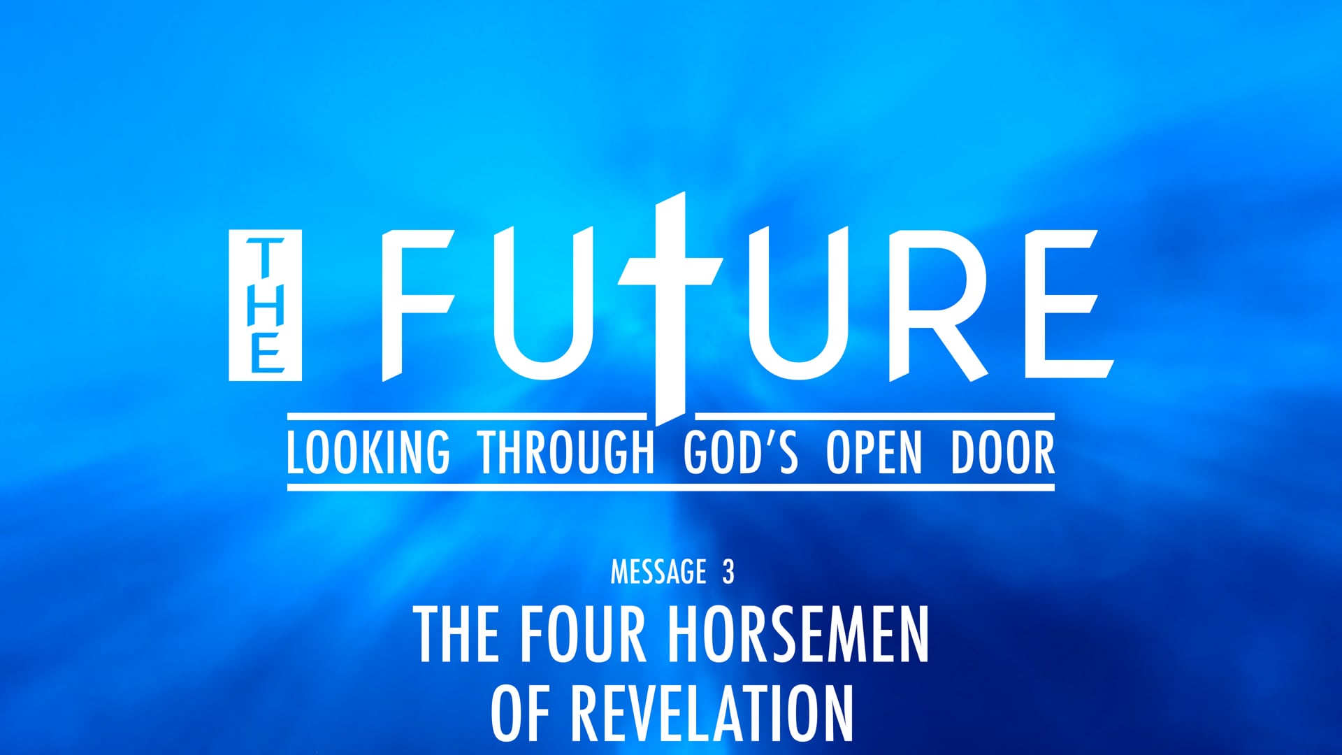 The Future (Message 3: The Four Horsemen Of Revelation)