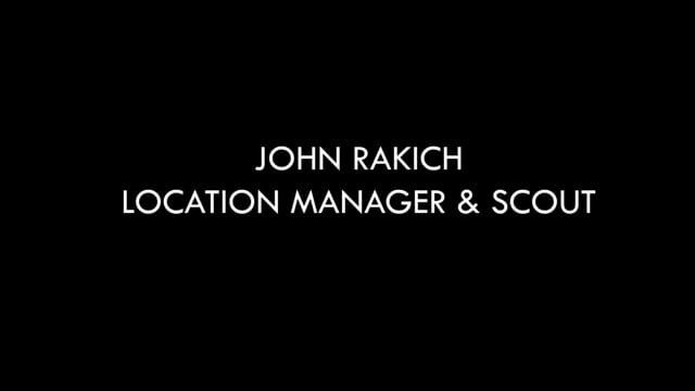 John Rakich – Film & Television Location Manager & Scout
