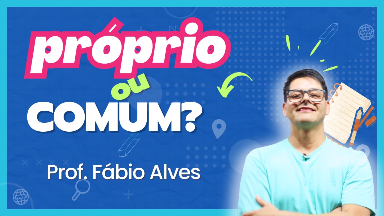 Diferenças Entre Substantivo Próprio e Substantivo Comum