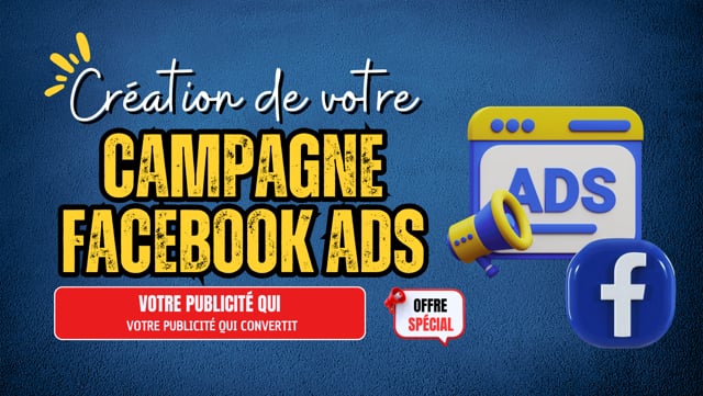 créer votre campagne publicitaire Facebook Ads ultra-rentable