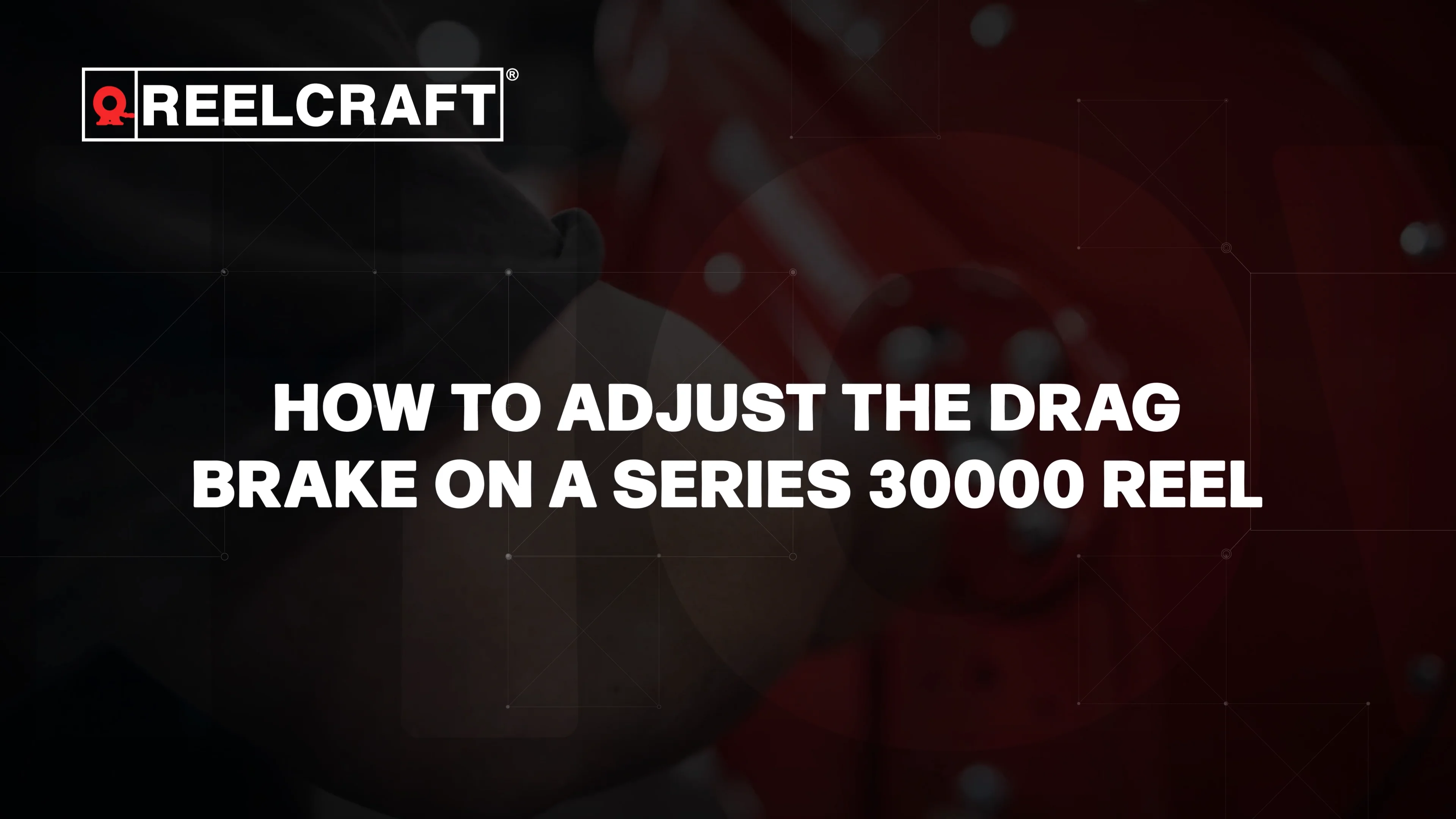 How To Adjust The Drag Brake - Reelcraft Series 30000 Reel