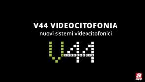 AVE Videocitofonia V44 - Nuovi sistemi videofonici (it)