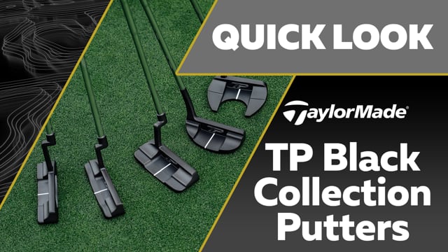 Quick Look | TaylorMade TP Black Collection Putters
