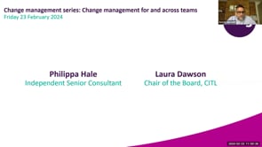 Friday 23 February 2024 - Change management series: Change management for and across teams