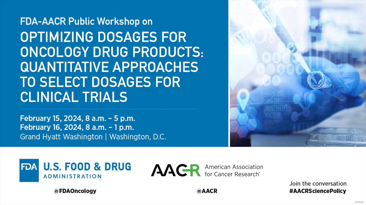 FDA-AACR Public Workshop: Optimizing Dosages for Oncology Drug Products ...