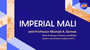 AAI & Prof. Michael Gomez Present: Imperial Mali