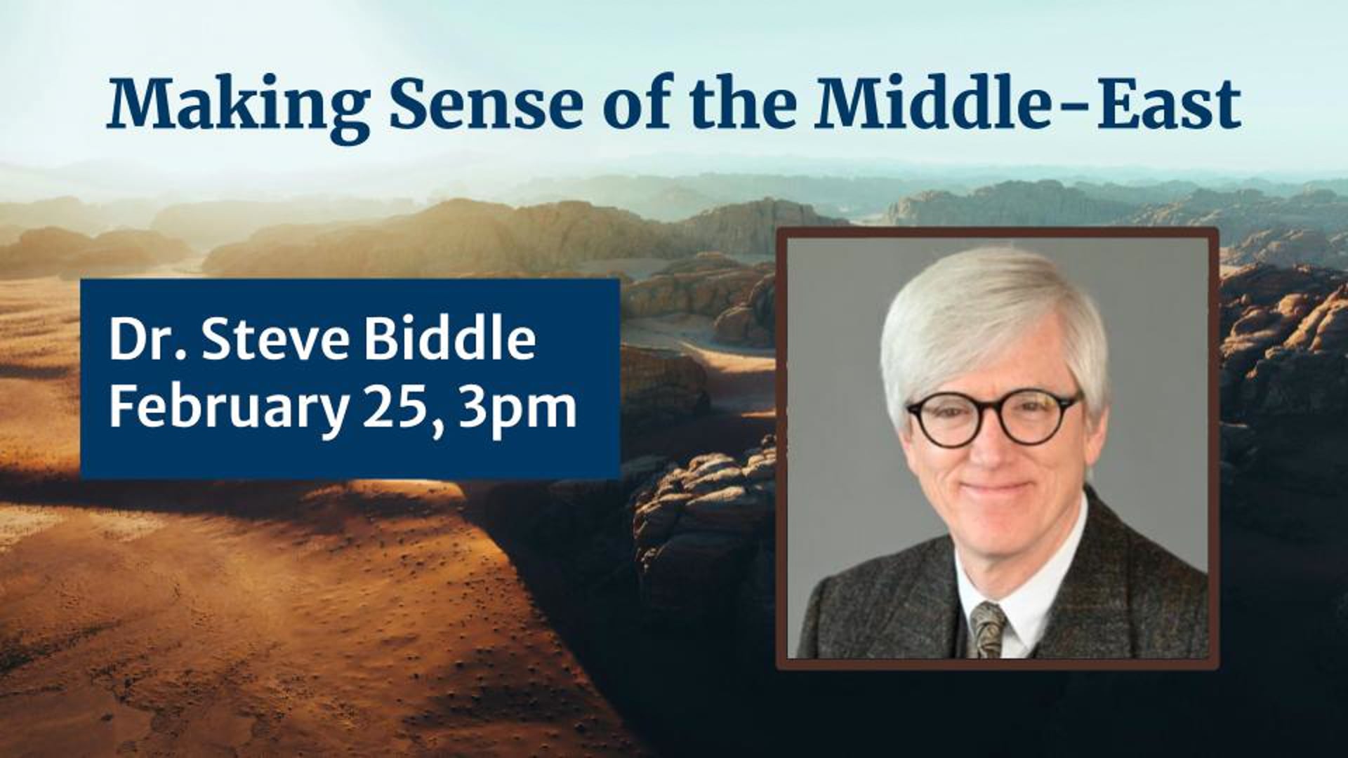 Making Sense of the Middle-East, Steve Biddle - Feb 25, 2024, 3pm