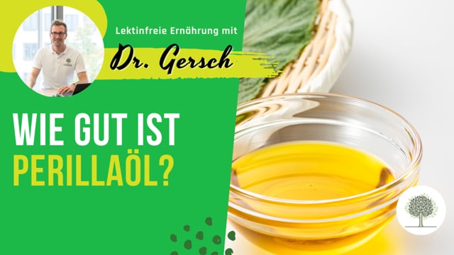 Lektinfreie Ernährung: Dr. Gundry erwähnt Perillaöl positiv - ist es das auch? 