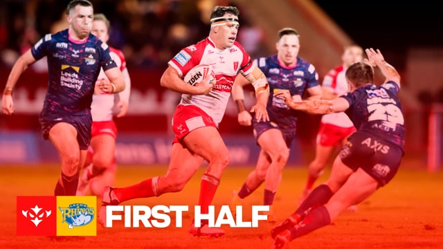 ROUND 2: Hull KR vs Leeds Rhinos - First Half