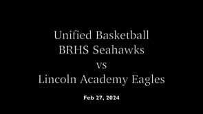 BRHS Unified Basketball vs Lincoln Academy