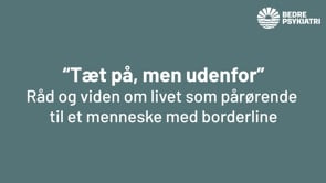 Tæt på, men udenfor: Råd og viden om livet som pårørende til et menneske med borderline