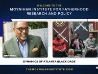 Moynihan Institute Black Dads Forum - Part 5