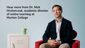 Morton College - Customer Success Story (Nick Hryhorczuk - Academic Director of Online Learning)