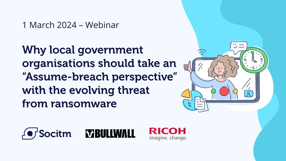 Why local government organisations should take an “Assume-breach perspective” - 1 March 2024