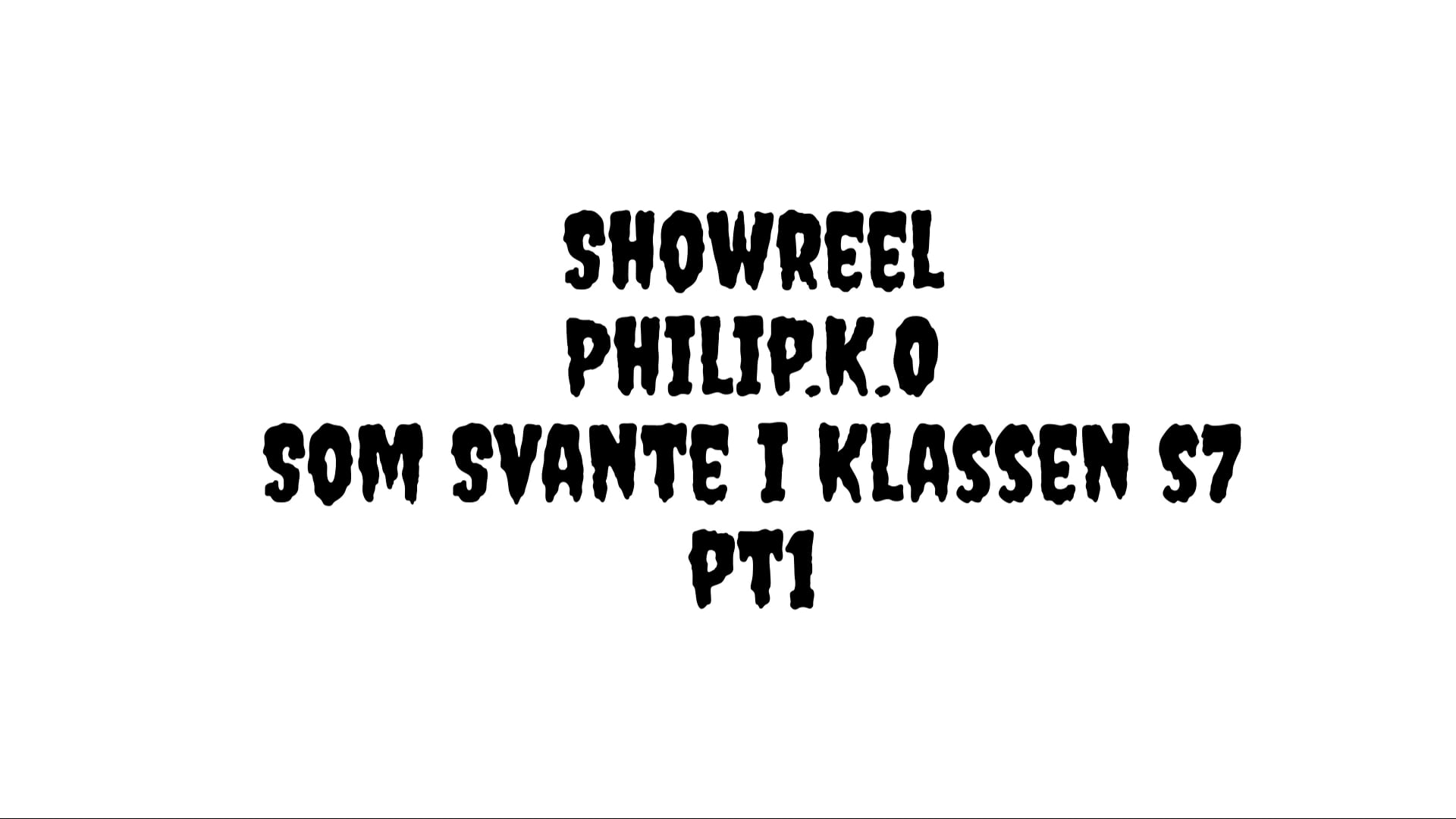 Philip.K.O showreel.pt1