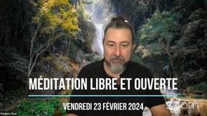Méditation libre et ouverte - Frédéric (©Change et Sois - 23-02-2024)
