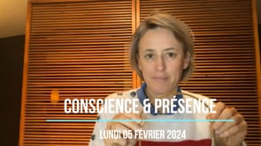 Conscience Présence - Alexandra (©Change et Sois - 05-02-2024)