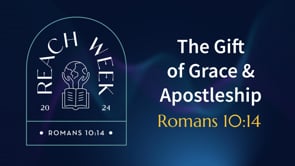 The Gift of Grace & Apostleship