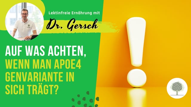 Auf was sollte man bei einer lektinfreien Ernährung achten, wenn man die APOE4 Genvariante in sich trägt?